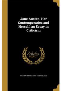 Jane Austen, Her Contemporaries and Herself; an Essay in Criticism