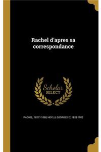 Rachel d'apres sa correspondance