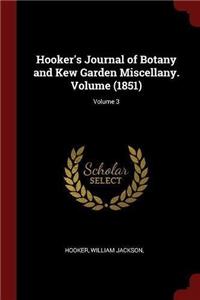Hooker's Journal of Botany and Kew Garden Miscellany. Volume (1851); Volume 3