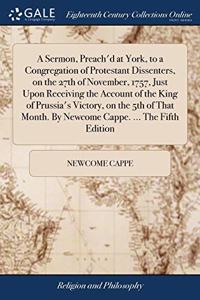 A SERMON, PREACH'D AT YORK, TO A CONGREG