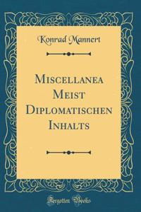 Miscellanea Meist Diplomatischen Inhalts (Classic Reprint)
