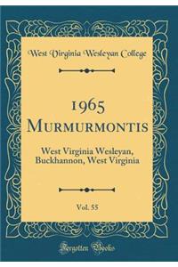 1965 Murmurmontis, Vol. 55: West Virginia Wesleyan, Buckhannon, West Virginia (Classic Reprint)