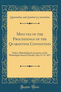 Minutes of the Proceedings of the Quarantine Convention