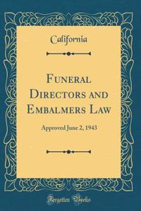 Funeral Directors and Embalmers Law: Approved June 2, 1943 (Classic Reprint)