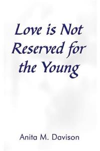 Love is Not Reserved for the Young