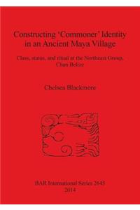 Constructing 'Commoner' Identity in an Ancient Maya Village