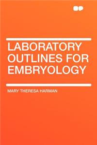 Laboratory Outlines for Embryology