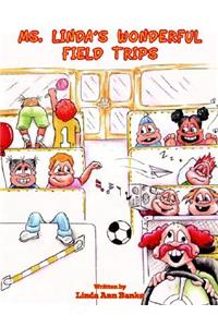 Miss Linda's Wonderful Field Trips