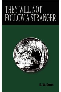 They Will Not Follow a Stranger