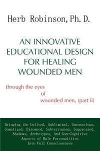 Innovative Educational Design for Healing Wounded Men