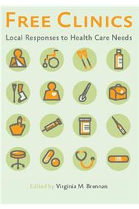 Free Clinics: Local Responses to Health Care Needs