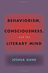Behaviorism, Consciousness, and the Literary Mind