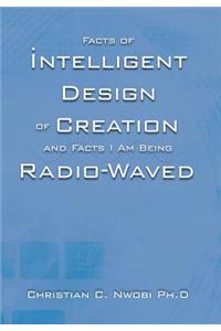 Facts of Intelligent Design of Creation and Facts I Am Being Radio-Waved