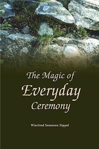 Magic of Everyday Ceremony