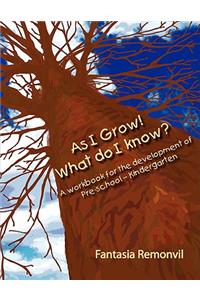 As I Grow! What do I know?