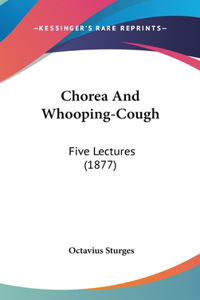 Chorea and Whooping-Cough