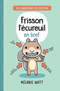 Les Aventures de Frisson: N° 1 - Frisson l'Écureuil En Bref