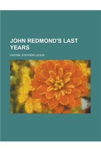 John Redmond's Last Years