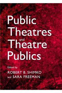 Public Theatres and Theatre Publics