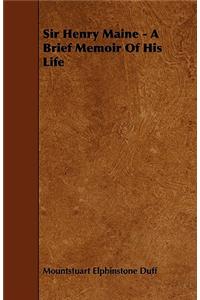 Sir Henry Maine - A Brief Memoir Of His Life