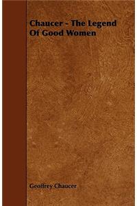Chaucer - The Legend Of Good Women