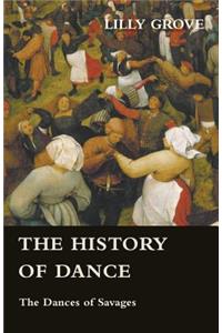 History of Dance - The Dances of Savages