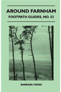 Around Farnham - Footpath Guides, No. 53