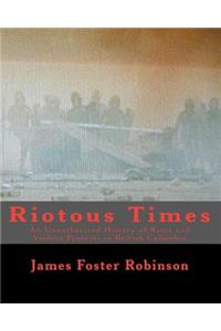 Riotous Times