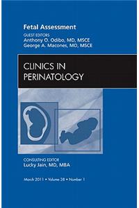 Fetal Assessment, an Issue of Clinics in Perinatology