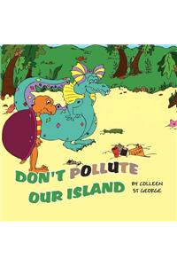 Don't Pollute Our Island