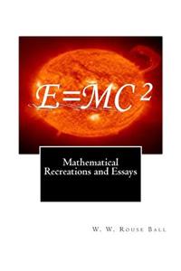 Mathematical Recreations and Essays