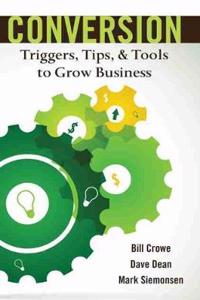 Conversion: Triggers, Tips, & Tools to Grow Business