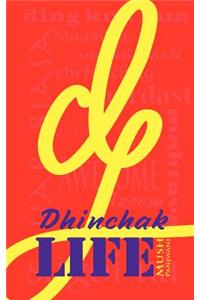 Dhinchak Life