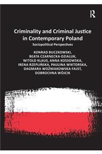 Criminality and Criminal Justice in Contemporary Poland
