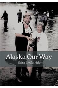 Alaska Our Way