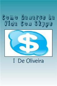 Como Ganarse La Vida Con Skype