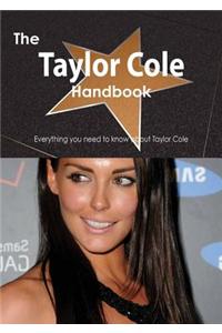 The Taylor Cole Handbook - Everything You Need to Know about Taylor Cole