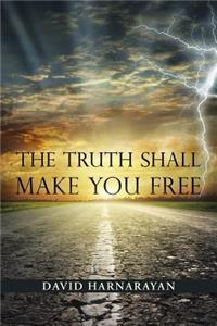 Truth Shall Make You Free