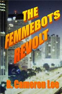 The Femmebots Revolt