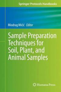 Sample Preparation Techniques for Soil, Plant, and Animal Samples