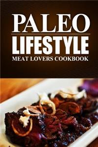 Paleo Lifestyle - Meat Lovers Cookbook