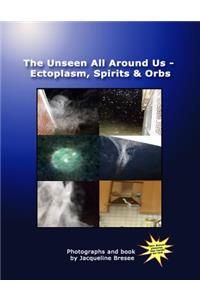 The Unseen All Around Us