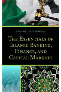 Essentials of Islamic Banking, Finance, and Capital Markets