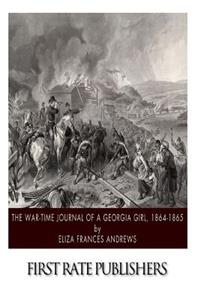 The War-time Journal of a Georgia Girl, 1864-1865