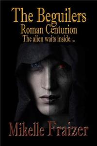 Beguilers -- Roman Centurion