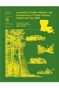 Louisiana's Timber Industry- An Assessment of Timber Product Output and Use,2009
