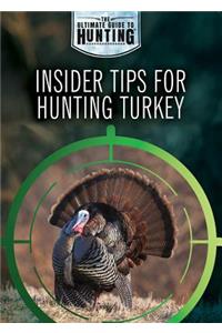 Insider Tips for Hunting Turkey