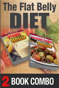 Pressure Cooker Recipes for a Flat Belly and Vitamix Recipes for a Flat Belly: 2 Book Combo
