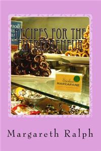 Recipes for the Entrepreneur: Recipes and Pricing Tables to Show Profit