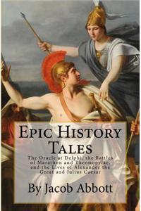 Epic History Tales: Vol. 1, The Classical World